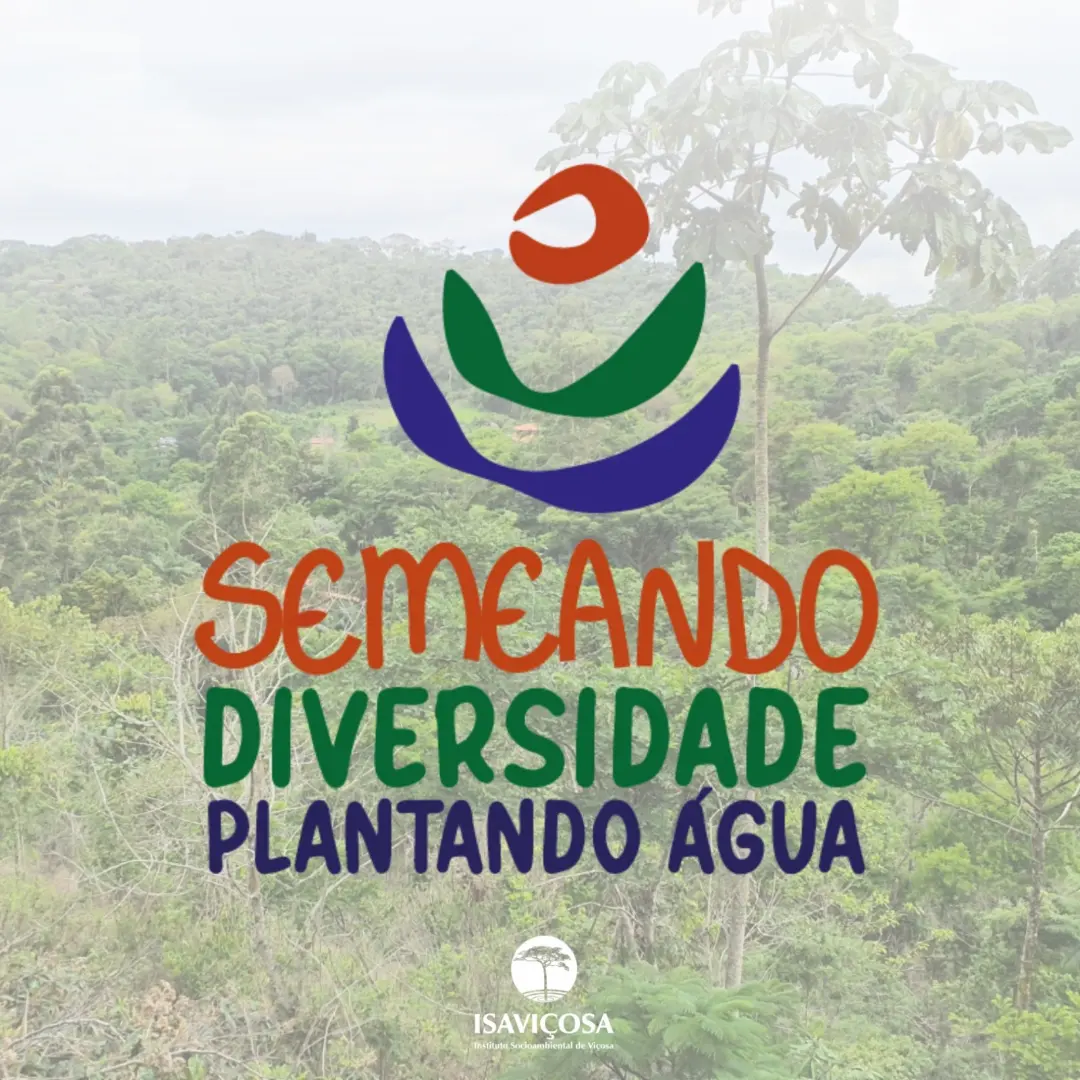 Projeto Semeando Diversidade Plantando Agua/ISAVICOSA