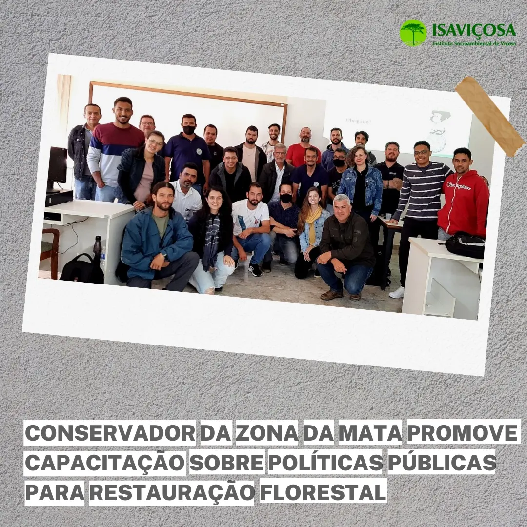 Conservador da Zona da Mata promove capacitacao sobre politicas publicas para restauracao florestal