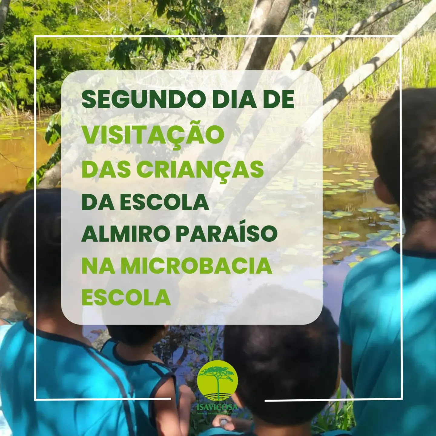 Criancas da Educacao Infantil visitam a Microbacia Escola/ISAVICOSA