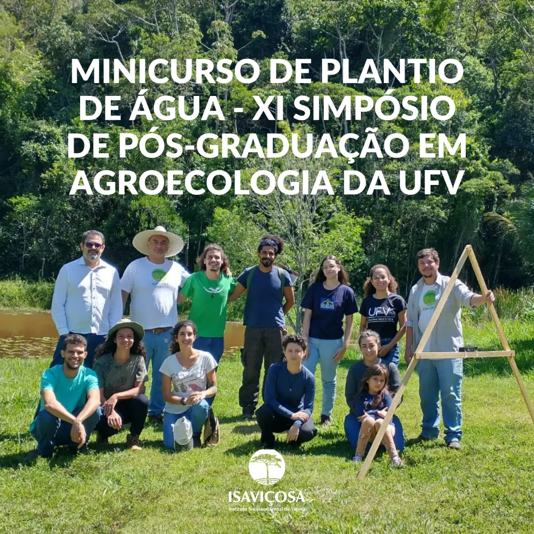 Minicurso de Plantio de Agua do XI Simposio de Pos-Graduacao em Agroecologia/UFV