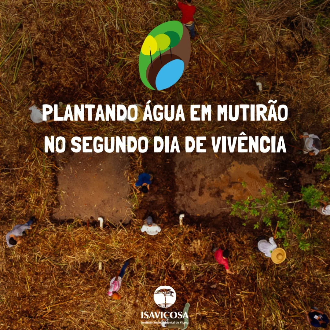 Plantando agua em mutirao - segundo dia de vivencia/ISAVICOSA